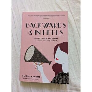 Backwards & In Heels: The Past, Present And Future Of Women Working In Film ...